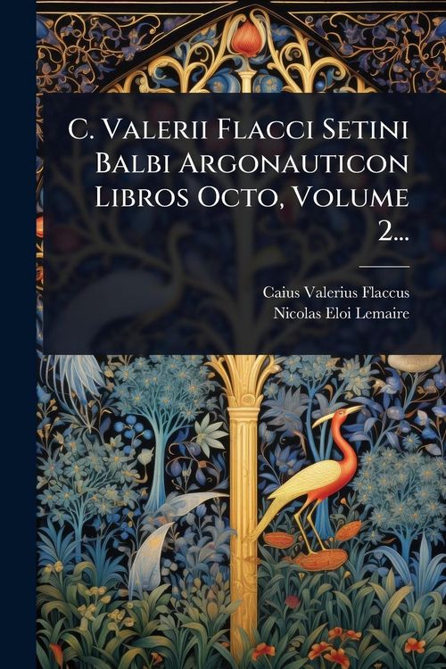 Produktbild: C. Valerii Flacci Setini Balbi Argonauticon Libros Octo, Volume 2...