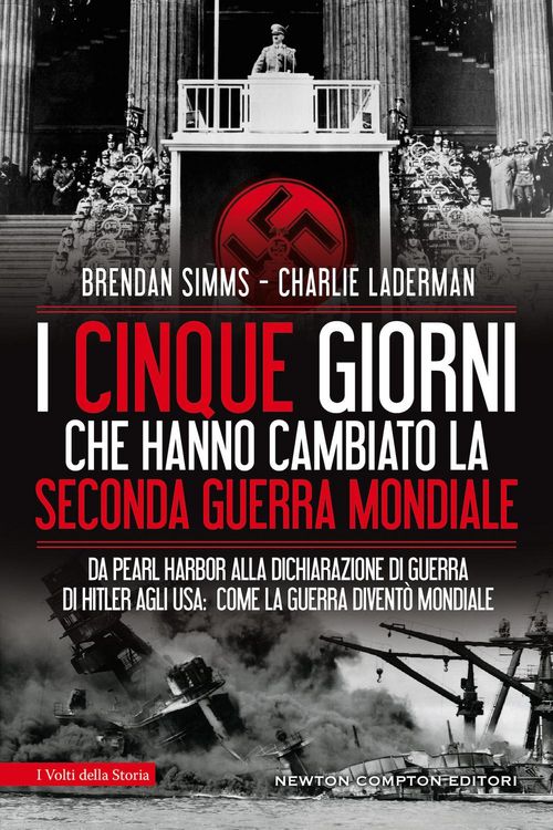 Produktbild: I cinque giorni che hanno cambiato la Seconda guerra mondiale. Da Pearl Harbor alla dichiarazione di guerra di Hitler agli USA: come la guerra divent&ograve;