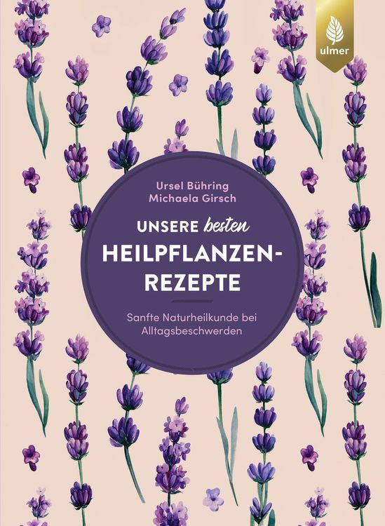 Produktbild: Unsere besten Heilpflanzenrezepte