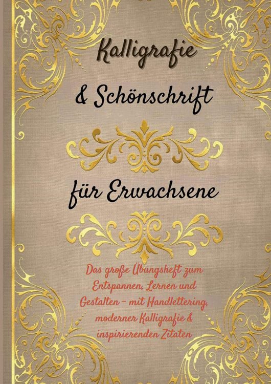 Produktbild: Kalligrafie & Sch&ouml;nschrift f&uuml;r Erwachsene: Das gro&szlig;e &Uuml;bungsheft zum Entspannen, Lernen und Gestalten