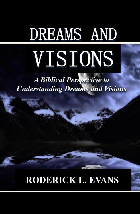 Produktbild: Dreams and Visions: A Biblical Perspective to Understanding Dreams and Visions