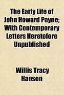 Produktbild: The Early Life of John Howard Payne; With Contemporary Letters Heretofore Unpublished