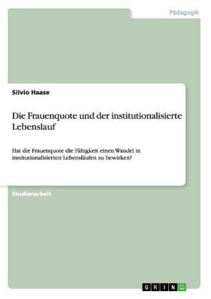Produktbild: Die Frauenquote und der institutionalisierte Lebenslauf