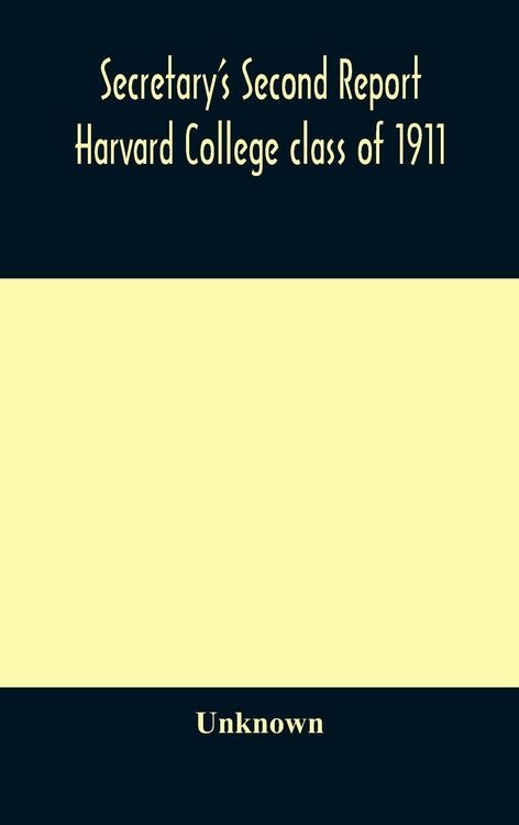Produktbild: Secretary'S Second Report; Harvard College Class Of 1911