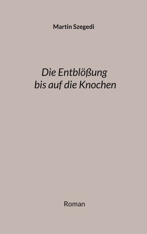 Produktbild: Die Entbl&ouml;&szlig;ung bis auf die Knochen