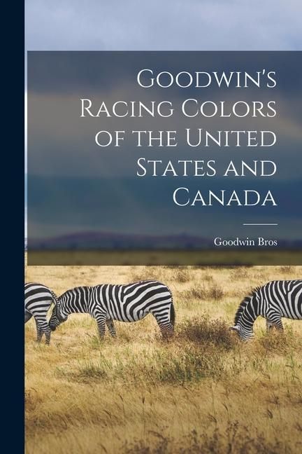 Produktbild: Goodwin's Racing Colors of the United States and Canada [microform]
