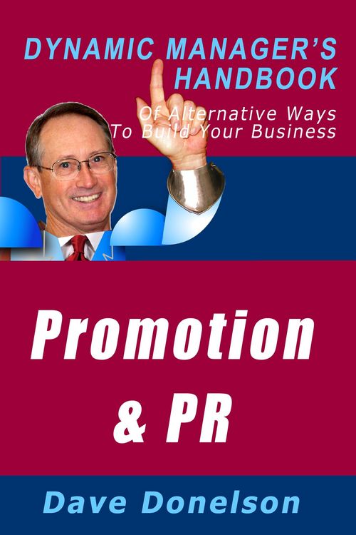 Produktbild: Promotion and Public Relations: The Dynamic Manager's Handbook Of Alternative Ways To Build Your Business (The Dynamic Manager Handbooks, #7)