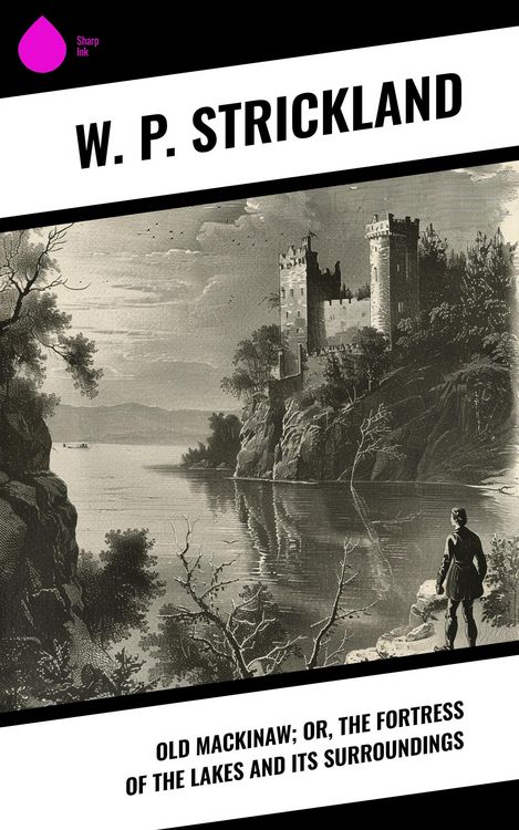 Produktbild: Old Mackinaw; Or, The Fortress of the Lakes and its Surroundings
