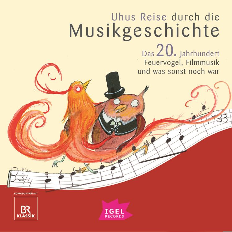 Produktbild: Uhus Reise durch die Musikgeschichte. Das 20. Jahrhundert. Feuervogel, Filmmusik und was sonst noch war