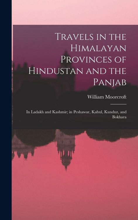 Produktbild: Travels in the Himalayan Provinces of Hindustan and the Panjab