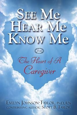 Produktbild: See Me Hear Me Know Me from The Heart of a Caregiver