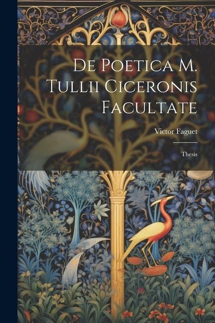 Produktbild: De Poetica M. Tullii Ciceronis Facultate: Thesis