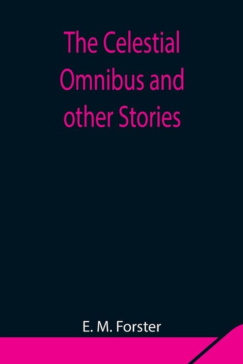 Produktbild: The Celestial Omnibus And Other Stories