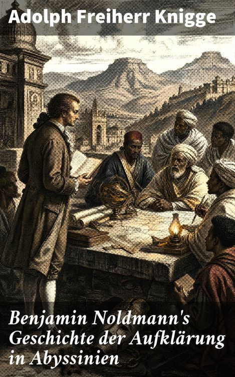 Produktbild: Benjamin Noldmann's Geschichte der Aufkl&auml;rung in Abyssinien