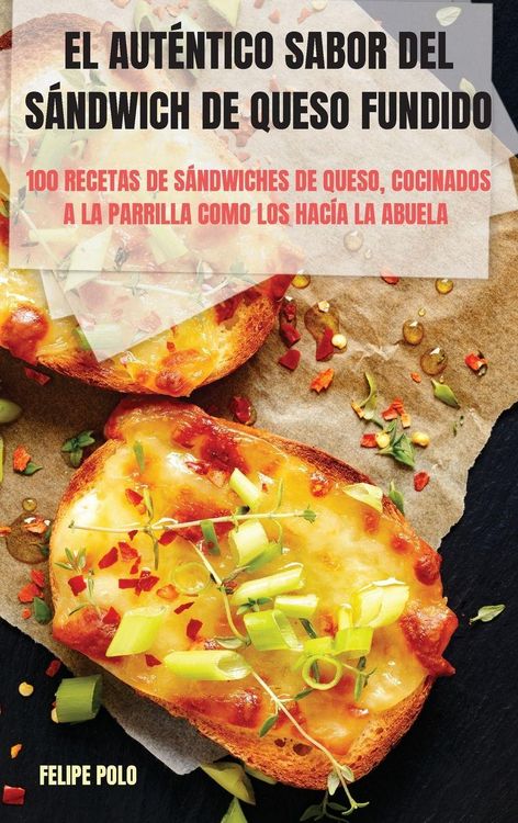 Produktbild: El Aut&eacute;ntico Sabor Del S&aacute;ndwich De Queso Fundido
