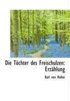 Produktbild: Die T Chter Des Freischulzen: Erz Hlung