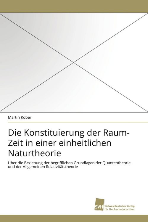 Produktbild: Die Konstituierung der Raum-Zeit in einer einheitlichen Naturtheorie