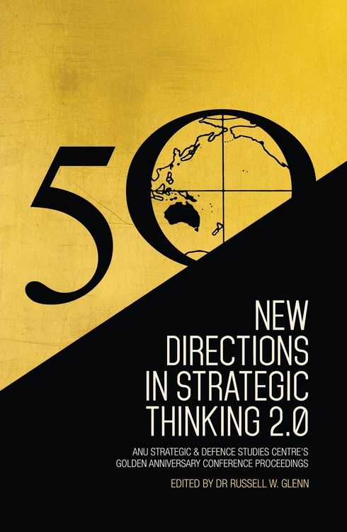 Produktbild: New Directions in Strategic Thinking 2.0: ANU Strategic & Defence Studies Centre's Golden Anniversary Conference Proceedings