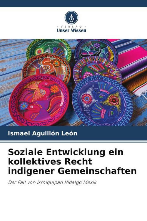 Produktbild: Soziale Entwicklung ein kollektives Recht indigener Gemeinschaften
