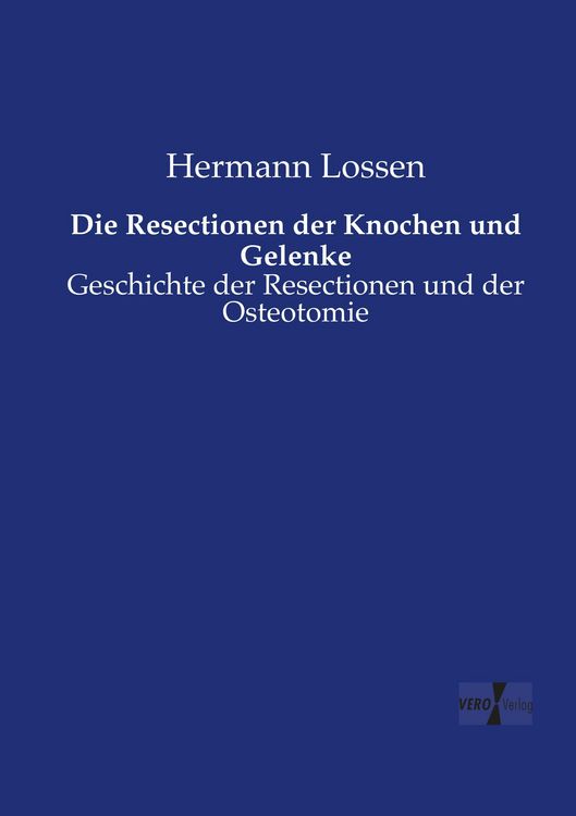 Produktbild: Die Resectionen der Knochen und Gelenke