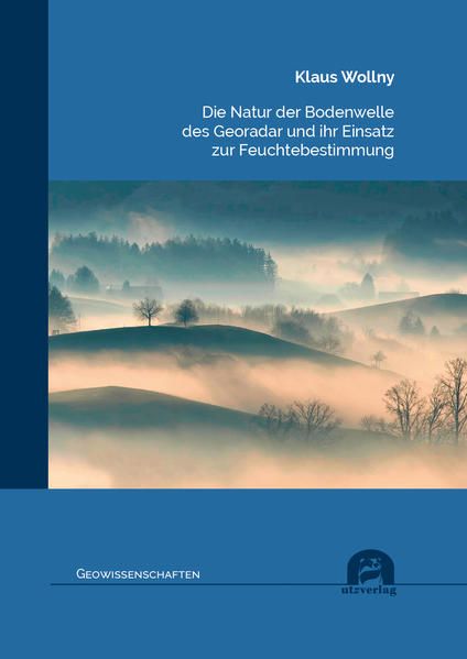 Produktbild: Die Natur der Bodenwelle des Georadar und ihr Einsatz zur Feuchtebestimmung