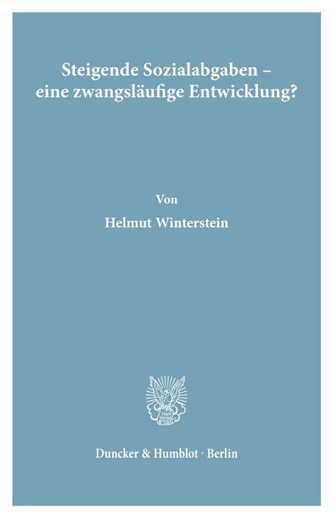 Produktbild: Steigende Sozialabgaben - eine zwangsl&auml;ufige Entwicklung?