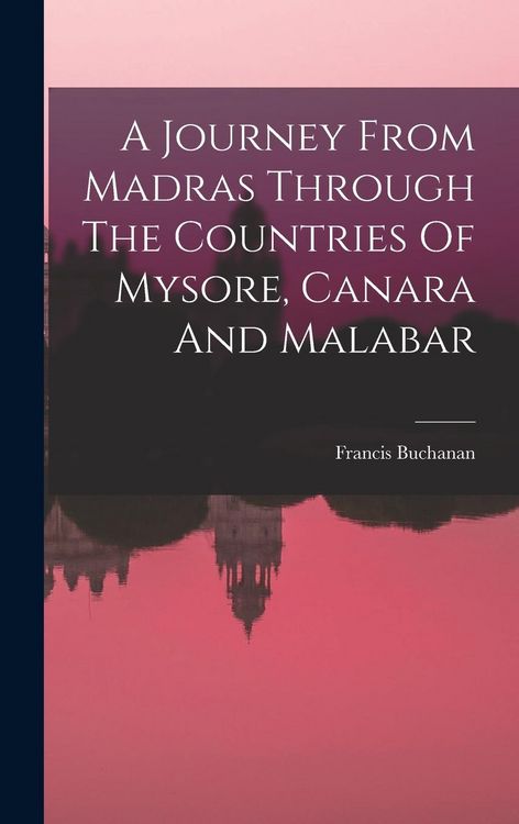 Produktbild: A Journey From Madras Through The Countries Of Mysore, Canara And Malabar