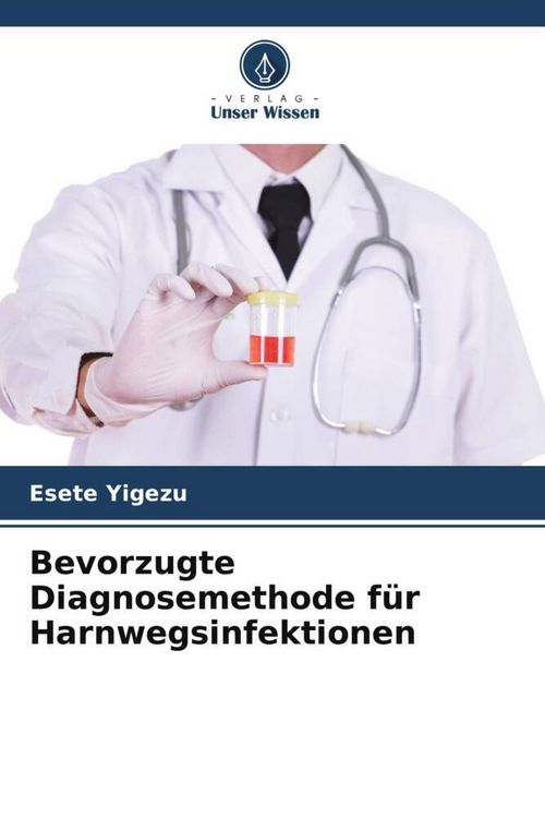 Produktbild: Bevorzugte Diagnosemethode f&uuml;r Harnwegsinfektionen