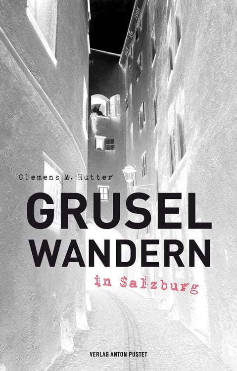 Bild vom Artikel Gruselwandern in Salzburg vom Autor Clemens M. Hutter