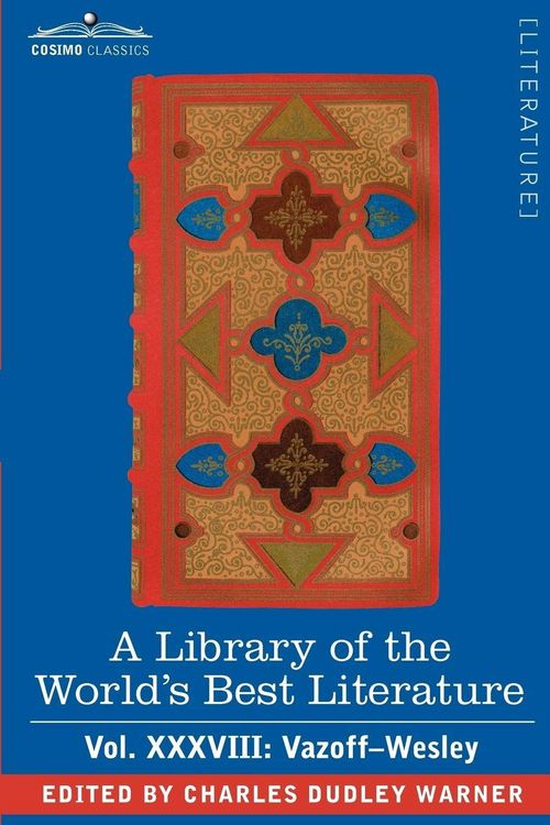 Produktbild: A Library of the World's Best Literature - Ancient and Modern - Vol.XXXVIII (Forty-Five Volumes); Vazoff-Wesley