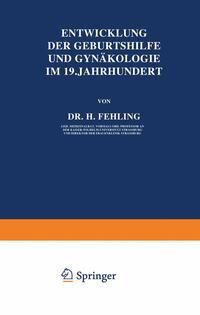 Produktbild: Entwicklung der Geburtshilfe und Gyn&auml;kologie im 19. Jahrhundert