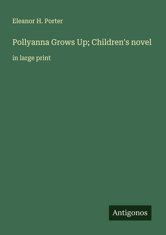 Produktbild: Pollyanna Grows Up; Children's novel