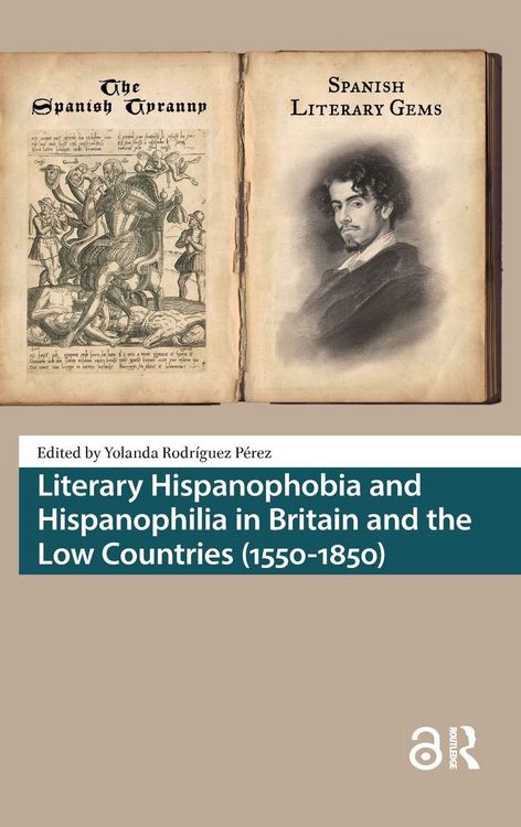 Produktbild: Literary Hispanophobia and Hispanophilia in Britain and the Low Countries (1550-1850)