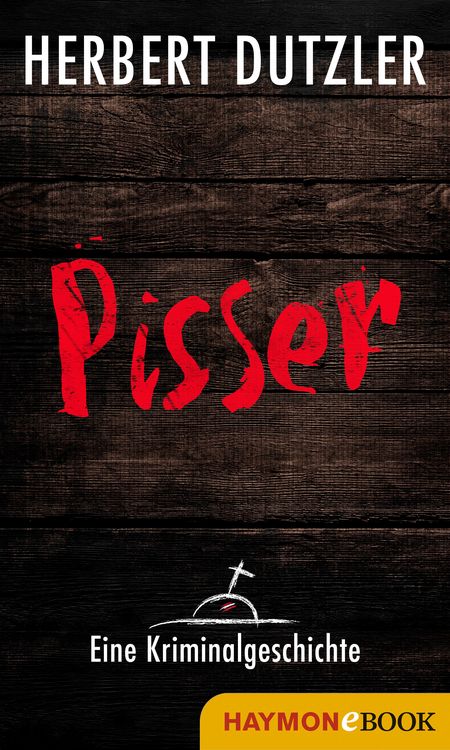 Produktbild: Pisser. Eine Kriminalgeschichte