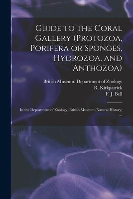 Produktbild: Guide to the Coral Gallery (Protozoa, Porifera or Sponges, Hydrozoa, and Anthozoa): in the Department of Zoology, British Museum (Natural History) ...