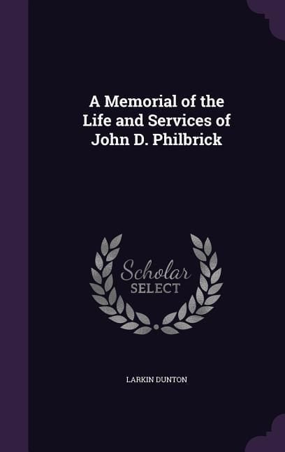 Produktbild: A Memorial of the Life and Services of John D. Philbrick