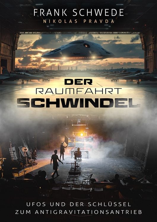 Produktbild: Der Raumfahrt-Schwindel: UFOs und der Schl&uuml;ssel zum Antigravitationsantrieb