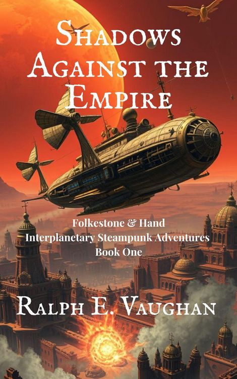 Produktbild: Shadows Against the Empire (Folkestone & Hand Interplanetary Steampunk Adventures, #1)