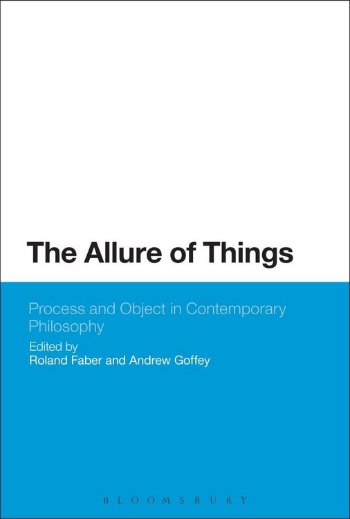 Produktbild: The Allure of Things: Process and Object in Contemporary Philosophy