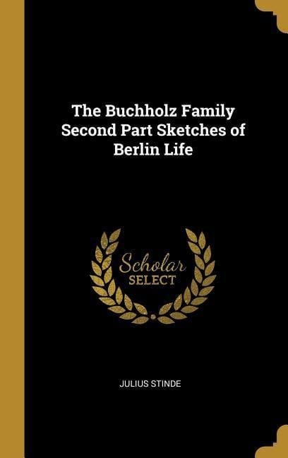 Produktbild: The Buchholz Family Second Part Sketches of Berlin Life