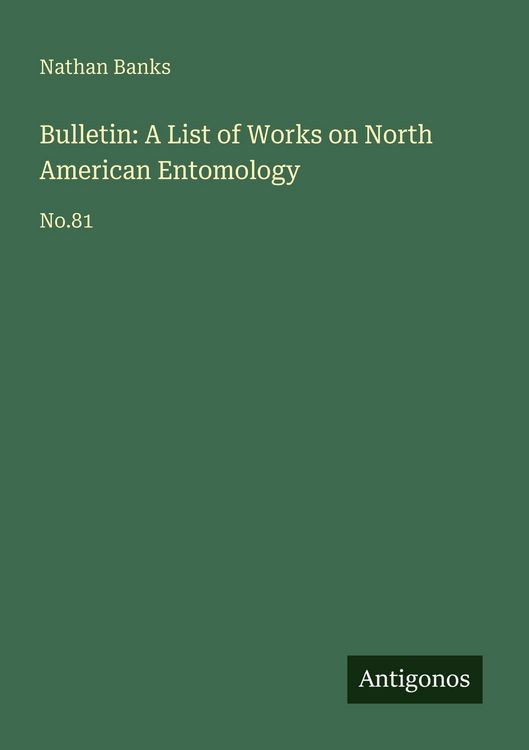 Produktbild: Bulletin: A List of Works on North American Entomology