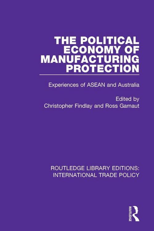 Produktbild: The Political Economy of Manufacturing Protection