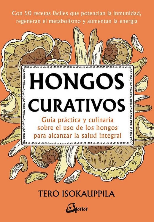 Produktbild: Hongos curativos : gu&iacute;a pr&aacute;ctica y culinaria sobre el uso de los hongos para alcanzar la salud integral