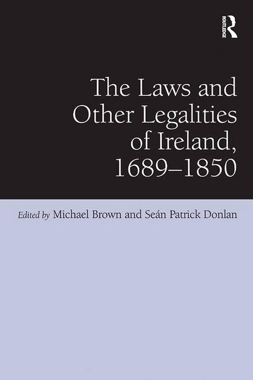 Produktbild: The Laws and Other Legalities of Ireland, 1689-1850