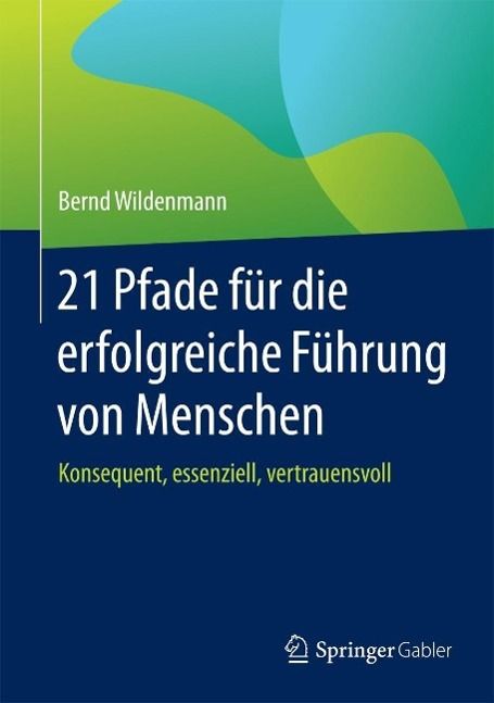 Produktbild: 21 Pfade f&uuml;r die erfolgreiche F&uuml;hrung von Menschen