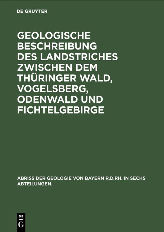Produktbild: Geologische Beschreibung des Landstriches zwischen dem Th&uuml;ringer Wald, Vogelsberg, Odenwald und Fichtelgebirge