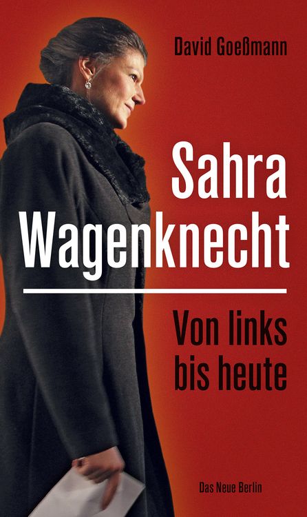 Produktbild: Von links bis heute: Sahra Wagenknecht