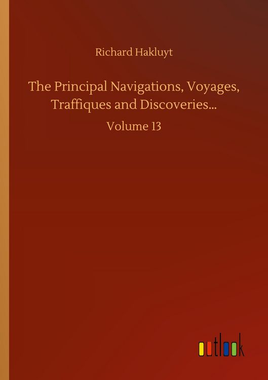 Produktbild: The Principal Navigations, Voyages, Traffiques and Discoveries...