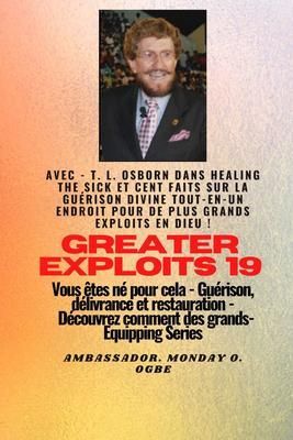 Produktbild: Grands Exploits - 19 Mettant en vedette - TL Osborn dans la gu&eacute;rison des malades et cent faits..