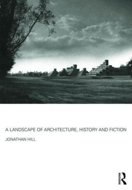Produktbild: A Landscape of Architecture, History and Fiction